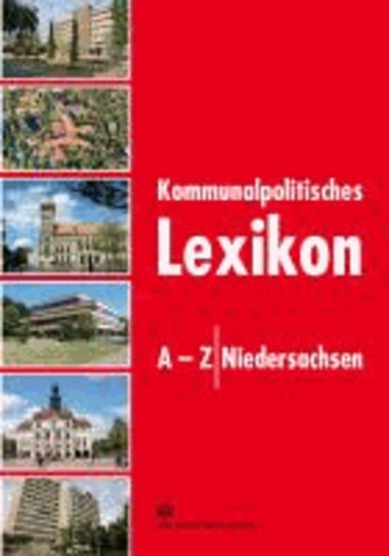 Kommunalpolitisches Lexikon A - Z Niedersachsen.