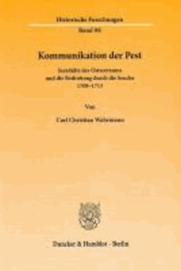 Kommunikation der Pest - Seestädte des Ostseeraums und die Bedrohung durch die Seuche 1708-1713.