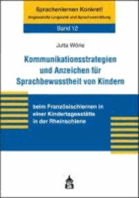 Kommunikationsstrategien und Anzeichen für Sprachbewusstheit von Kindern - beim Französischlernen in einer Kindertagesstätte in der Rheinschiene.