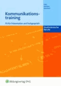 Kommunikationstraining - Kaufmännische Berufe - Fit für Präsentation und Fachgespräch Schülerbuch.