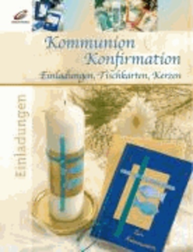 Kommunion & Konfirmation - Einladungen, Tischkarten, Kerzen.