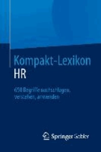 Kompakt-Lexikon HR - 650 Begriffe nachschlagen, verstehen, anwenden.