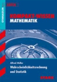 Kompakt-Wissen Abitur. Mathematik. Wahrscheinlichkeitsrechung und Statistik.
