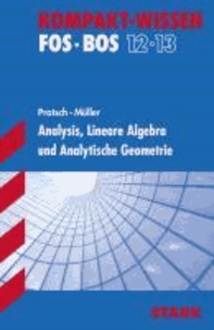 Kompakt-Wissen FOS/BOS 12 / Analysis, Lineare Algebra und Analytische Geometrie.