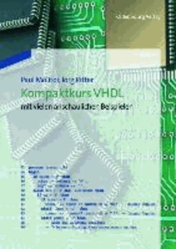 Kompaktkurs VHDL - mit vielen anschaulichen Beispielen.