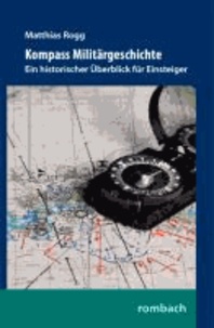 Kompass Militärgeschichte - Ein historischer Überblick für Einsteiger.