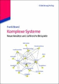 Komplexe Systeme - Neue Ansätze und zahlreiche Beispiele.