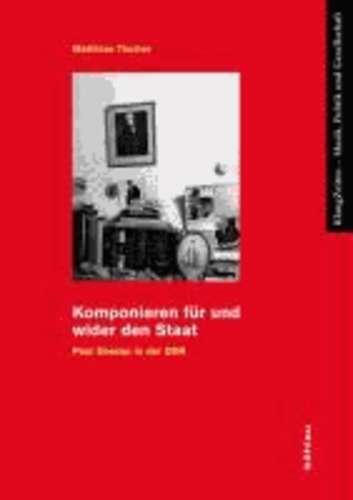 Komponieren für und wider den Staat - Paul Dessau in der DDR.