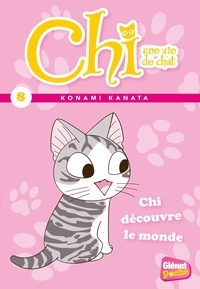 Konami Kanata - Chi, une vie de chat Tome 8 : Chi découvre le monde.