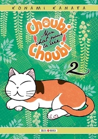 Konami Kanata - Choubi-Choubi, mon chat pour la vie Tome 2 : .