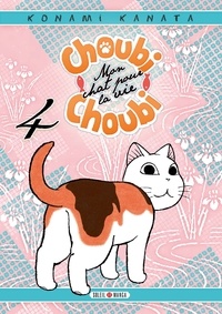 Konami Kanata - Choubi-Choubi, mon chat pour la vie Tome 4 : .