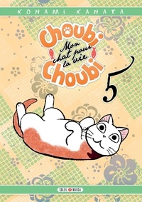 Konami Kanata - Choubi-Choubi, mon chat pour la vie Tome 5 : .
