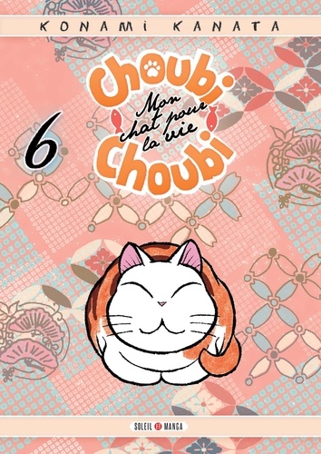 Konami Kanata - Choubi-Choubi, mon chat pour la vie Tome 6 : .