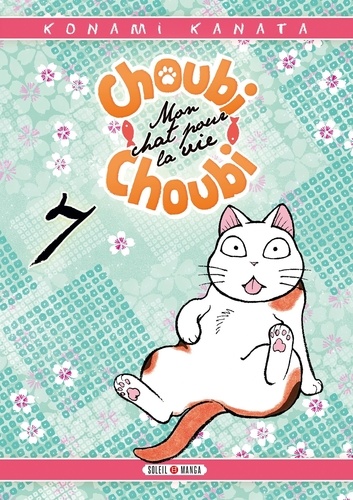 Choubi-Choubi, mon chat pour la vie Tome 7