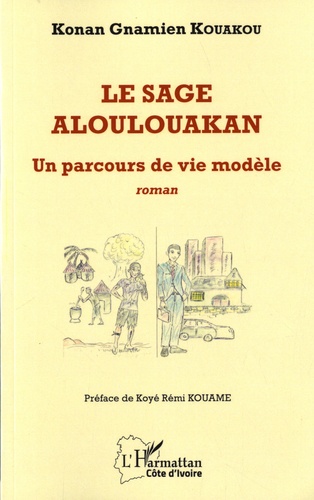 Le sage aloulouakan. Un parcours de vie modèle