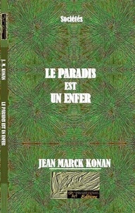 Konan jean Marck - Le paradis est un enfer.