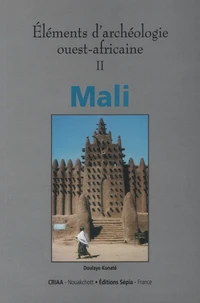 Elements D'Archeologie Ouest-Africaine. Volume 2, Mali