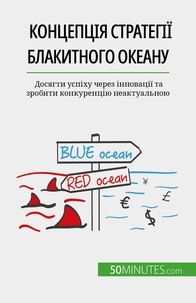 Yaroslav Melnik - Концепція Стратегії блакитного океану - Досягти успіху через інновації та зробити конкуренцію неактуальною.