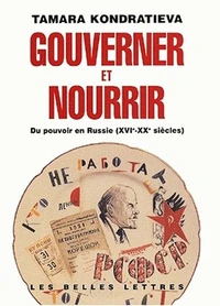 Gouverner Et Nourrir. Du Pouvoir En Russie (Xvieme-Xxeme Siecles)