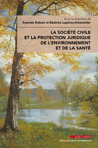 La société civile et la protection juridique de l'envirronnement et de la santé