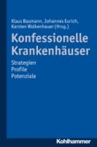 Konfessionelle Krankenhäuser - Strategien - Profile - Potenziale.