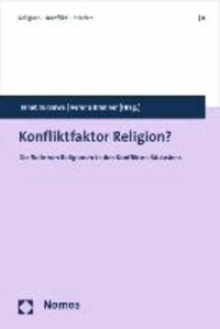 Konfliktfaktor Religion? - Die Rolle von Religionen in den Konflikten Südasiens.