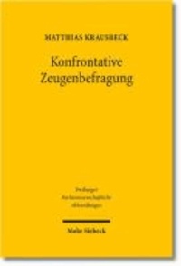 Konfrontative Zeugenbefragung - Vorgaben des Art. 6 Abs. 3 lit. d EMRK für das deutsche Strafverfahren.