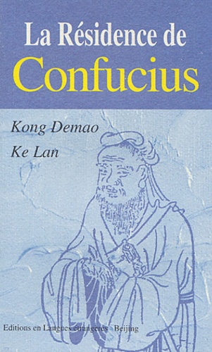 Kong Demao et Ke Lan - La résidence de Confucius.