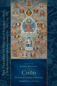 Chod: The Sacred Teachings on Severance