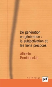 De génération en génération : la subjectivation et les liens précoces