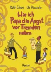 Wie ich Papa die Angst vor Fremden nahm