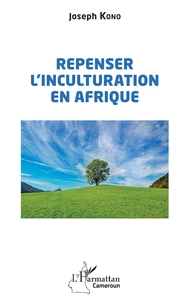 Repenser l'inculturation en Afrique
