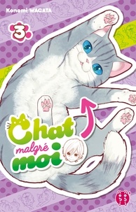 Konomi Wagata - Chat malgré moi Tome 3 : .