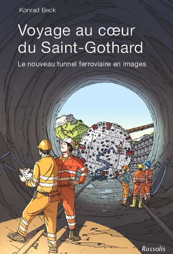 Voyage au coeur du Saint-Gothard. Le nouveau tunnel ferroviaire en images