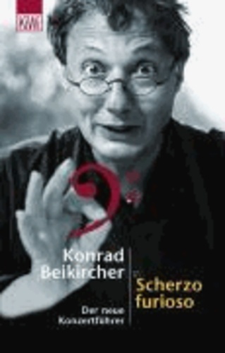 Konrad Beikircher - Der große Beikircher - Konzertführer in zwei Bänden. Andante Spumante & Scherzo furioso.