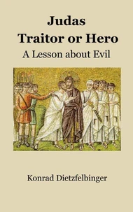 Judas - Traitor or Hero