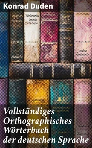 Vollständiges Orthographisches Wörterbuch der deutschen Sprache