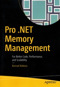 Konrad Kokosa - Pro .NET Memory Management - For Better Code, Performance, and Scalability.