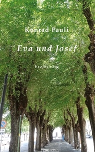 Konrad Pauli - Eva und Josef - Eine Erzählung.