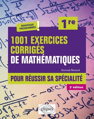 1001 exercices corrigés de Mathématiques pour réussir sa spécialité 1re 2e édition