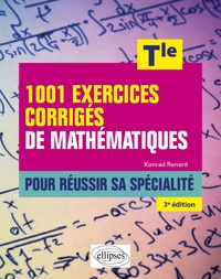 Mobi format books téléchargement gratuit 1001 exercices corrigés de Mathématiques pour réussir sa spécialité Tle iBook ePub 9782340078406 par Konrad Renard