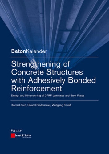 Konrad Zilch et Roland Niedermeier - Strengthening of Concrete Structures with Adhesively Bonded Reinforcement.