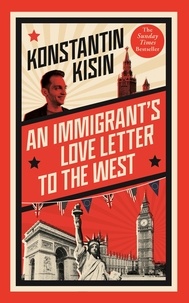 Konstantin Kisin et Peter LLOYD - An Immigrant's Love Letter to the West.