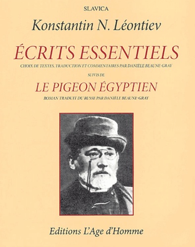 Konstantin Leontiev - Ecrits essentiels suivis de Le pigeon égyptien.