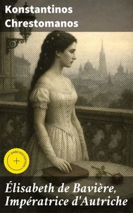 Élisabeth de Bavière, Impératrice d'Autriche