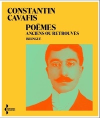 Konstantinos P. Kavafis - Poèmes anciens ou retrouvés.