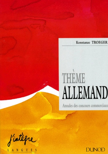 Konstanze Troeger - Theme Allemand. Annales Des Concours Commerciaux.