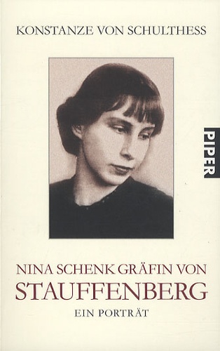 Konstanze von Schulthess - Nina Schenk Grafin Von Stauffenberg - Ein portrat.