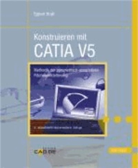 Konstruieren mit CATIA V5 - Methodik der parametrisch-assoziativen Flächenmodellierung.