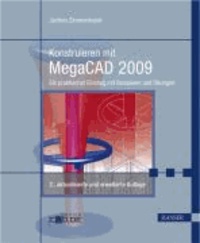 Konstruieren mit MegaCAD 2009 - Ein praktischer Einstieg mit Beispielen und Übungen.